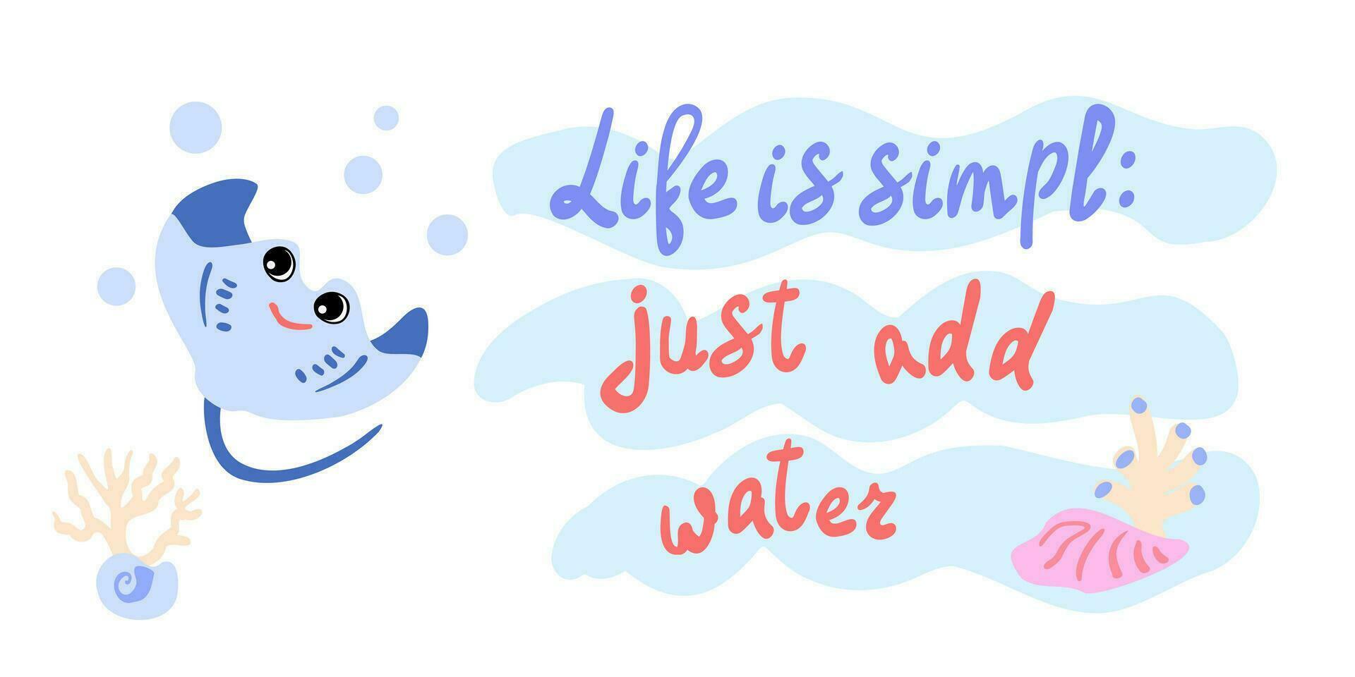 Life is simple just add water. Cramp-fish with shells, bubbles and algae in the ocean. For posters, prints on clothes. vector