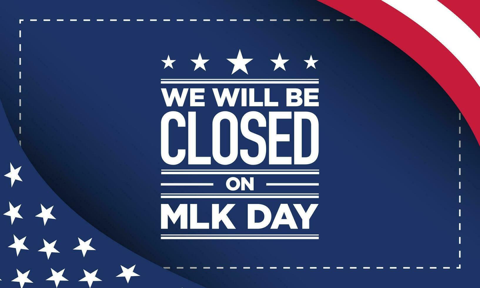We will be closed card or background for Martin Luther King Jr. day vector