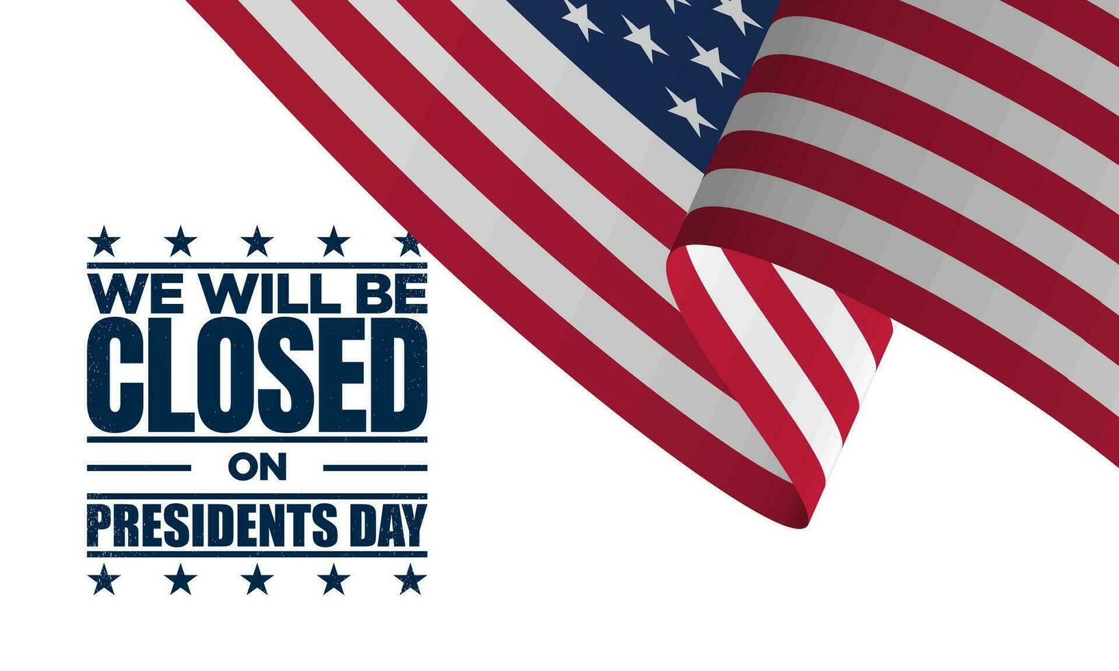 We will be Closed on Presidents Day Background Design vector