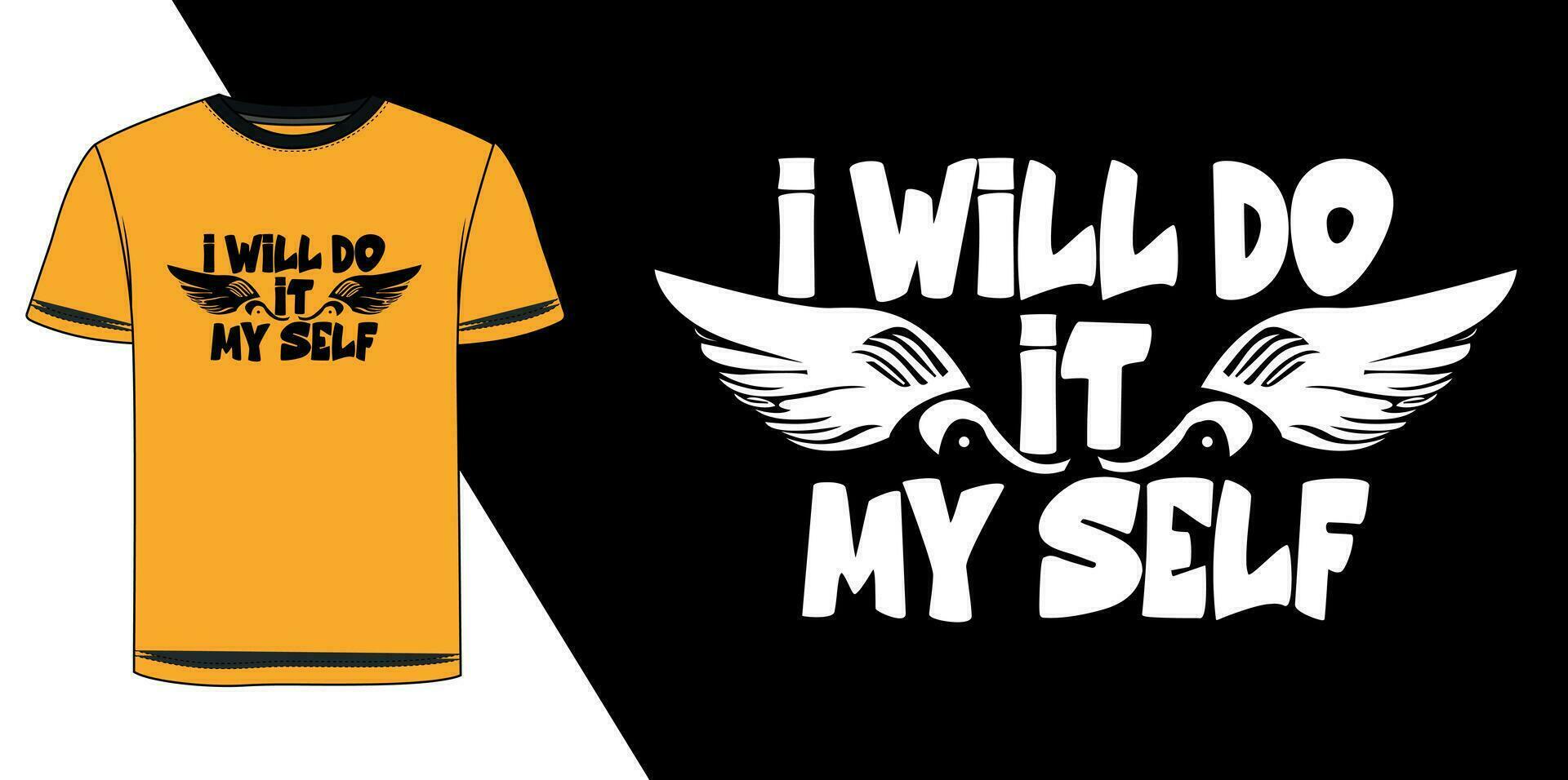 I will do it my self Typography T Shirt Design, Lettering Quotes T Shirt Template, Vector illustration