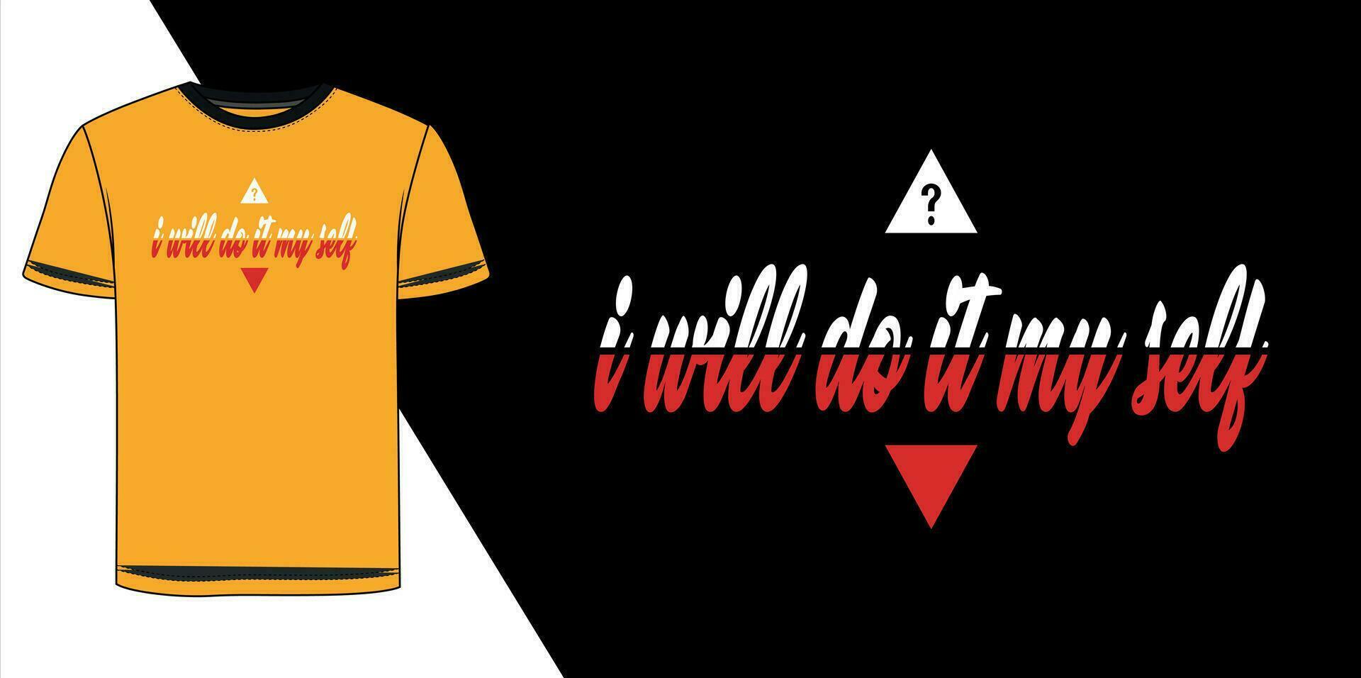 I will do it my self Typography T Shirt Design, Lettering Quotes T Shirt Template, Vector illustration