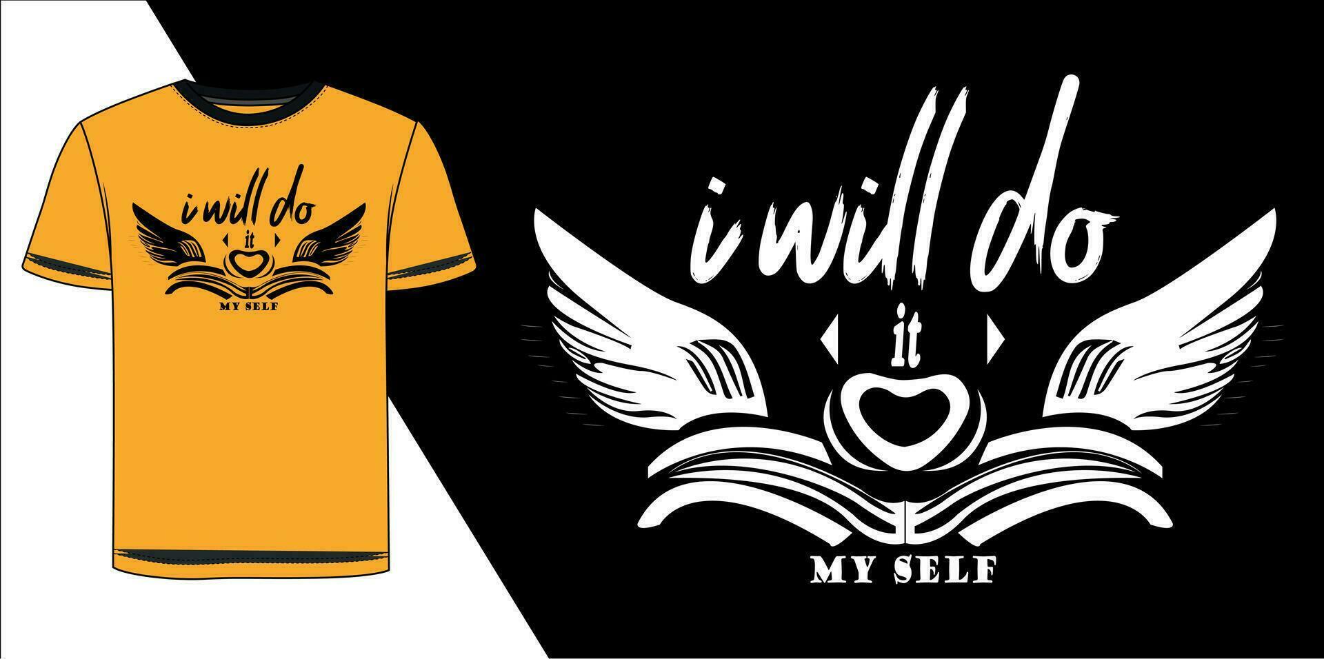 I will do it my self Typography T Shirt Design, Lettering Quotes T Shirt Template, Vector illustration