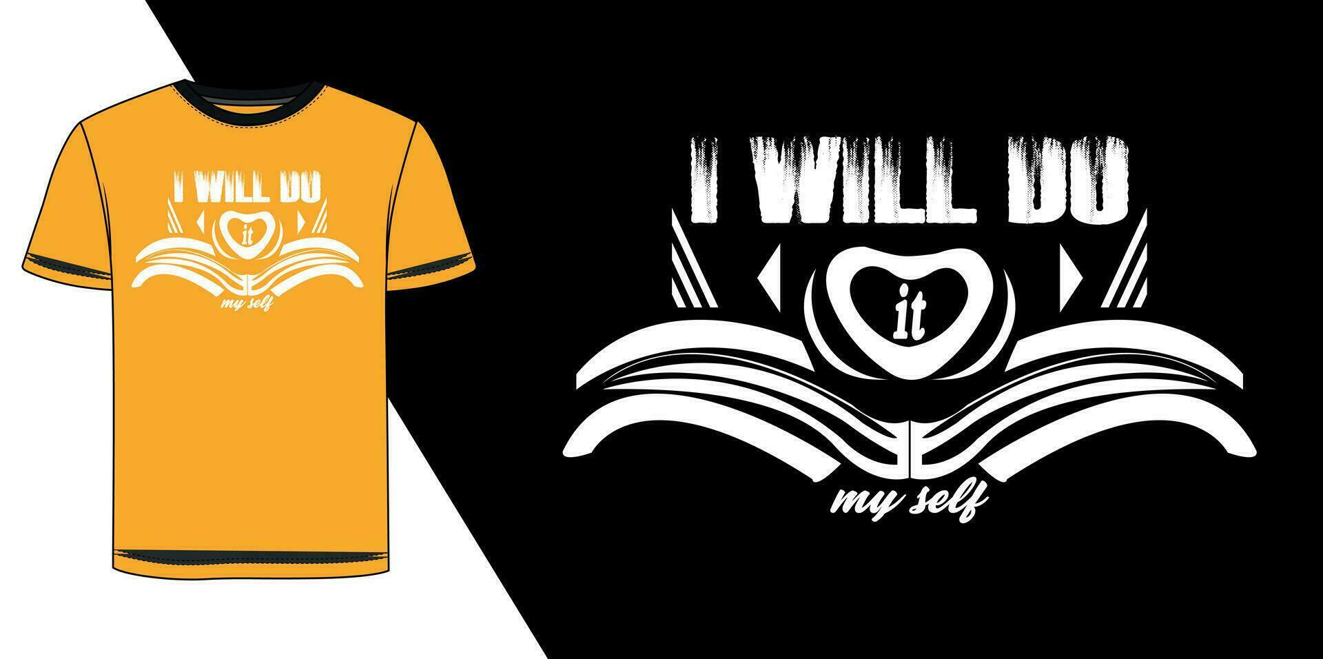 I will do it my self Typography T Shirt Design, Lettering Quotes T Shirt Template, Vector illustration