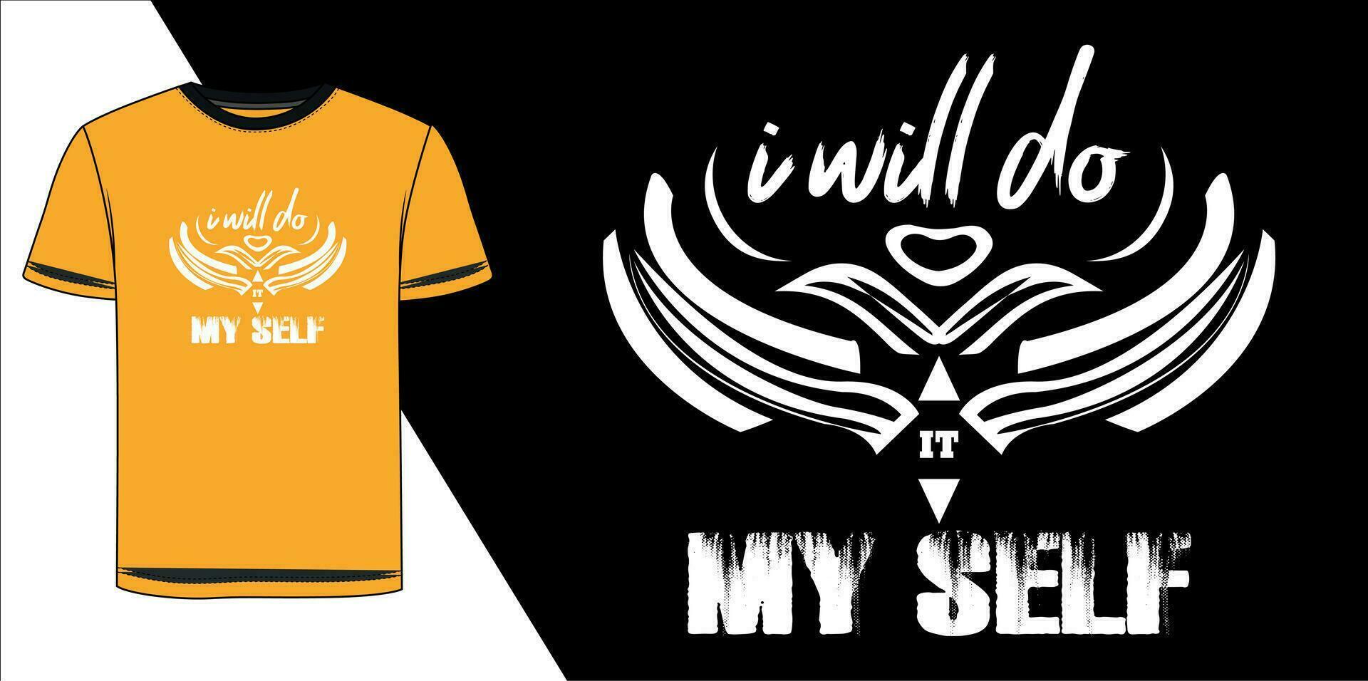 I will do it my self Typography T Shirt Design, Lettering Quotes T Shirt Template, Vector illustration