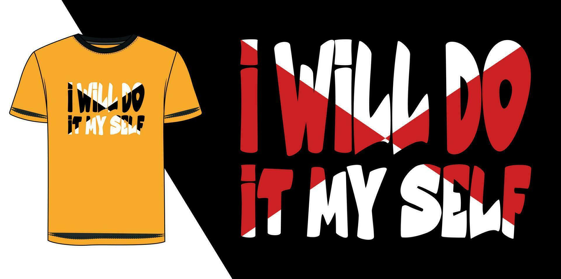 I will do it my self Typography T Shirt Design, Lettering Quotes T Shirt Template, Vector illustration
