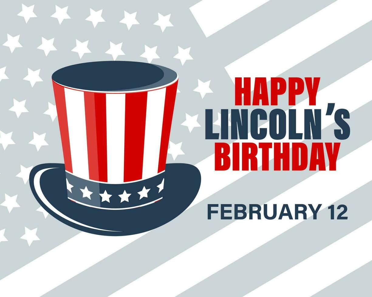 Lincolns Birthday Banner with hat on US Flag Background. Holiday poster, vector