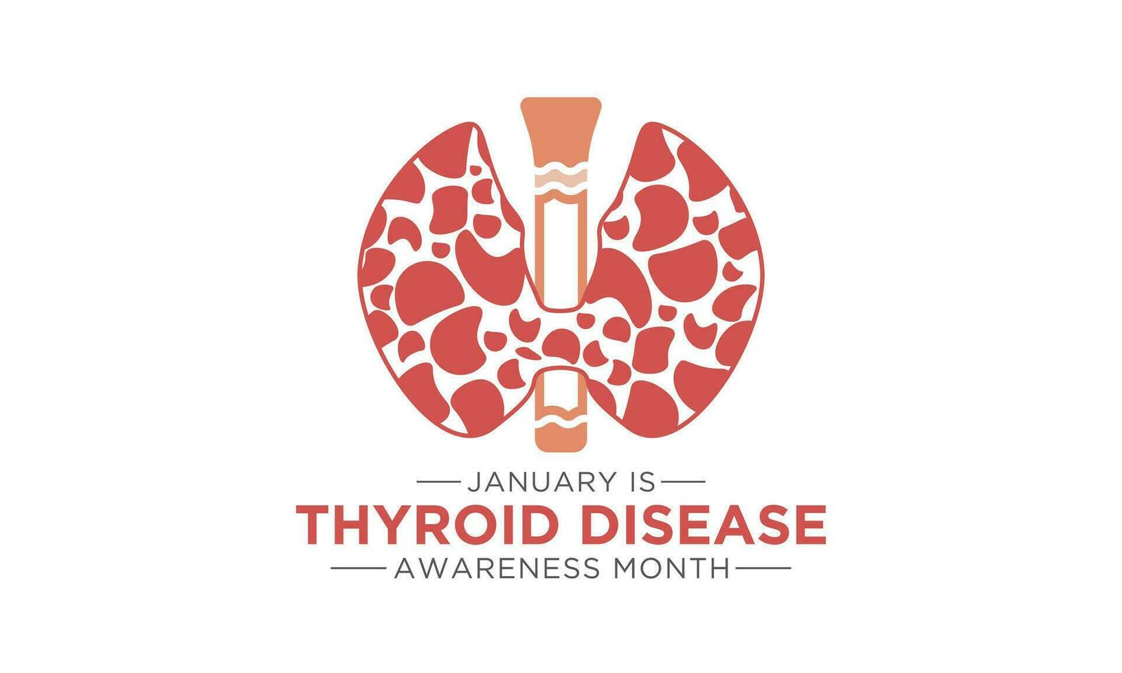 National thyroid awareness month is observed every year on january. January is thyroid disease awareness month. Vector template for banner, greeting card, poster with background. Vector illustration.