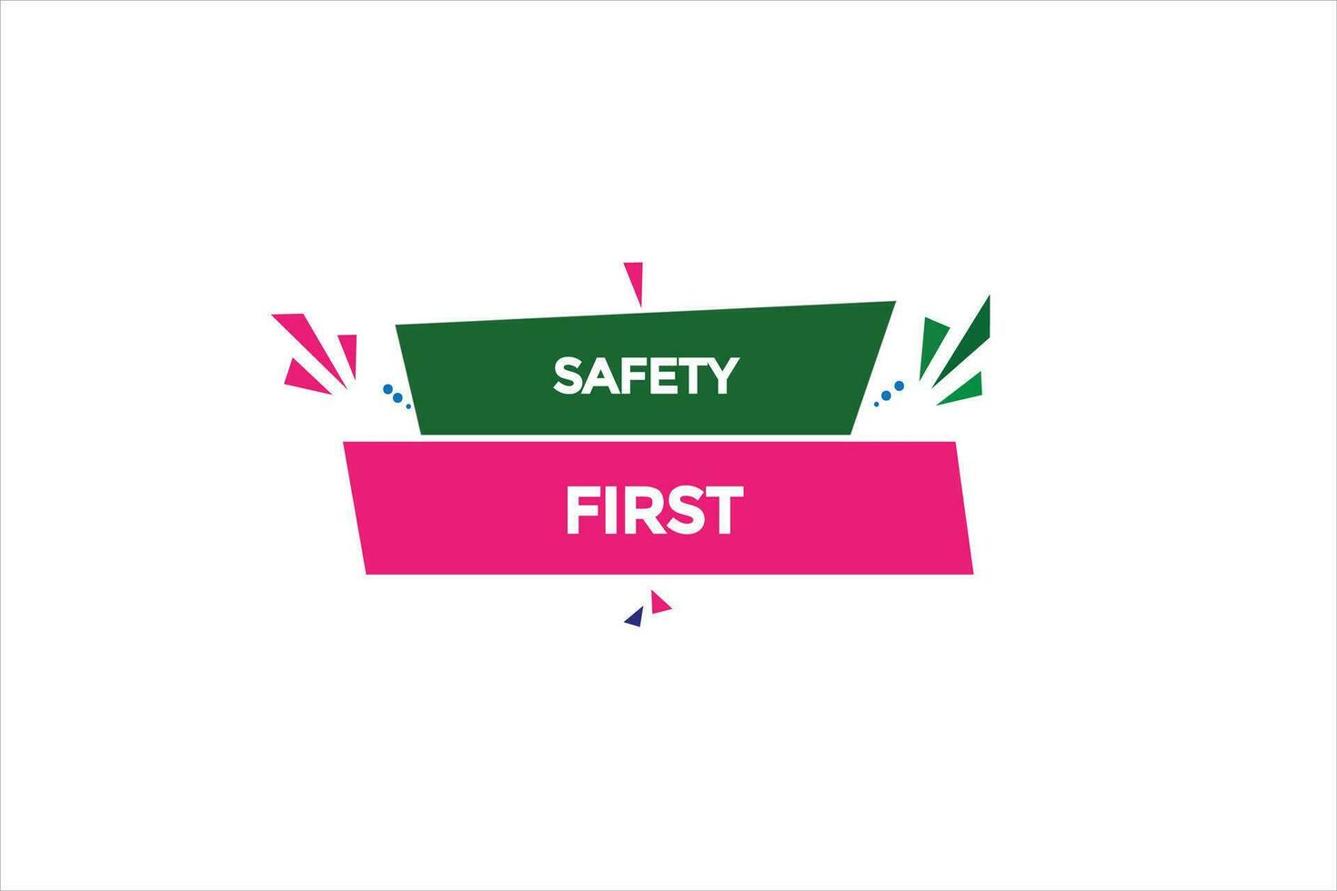 new website, click button safety first, level, sign, speech, bubble  banner, vector