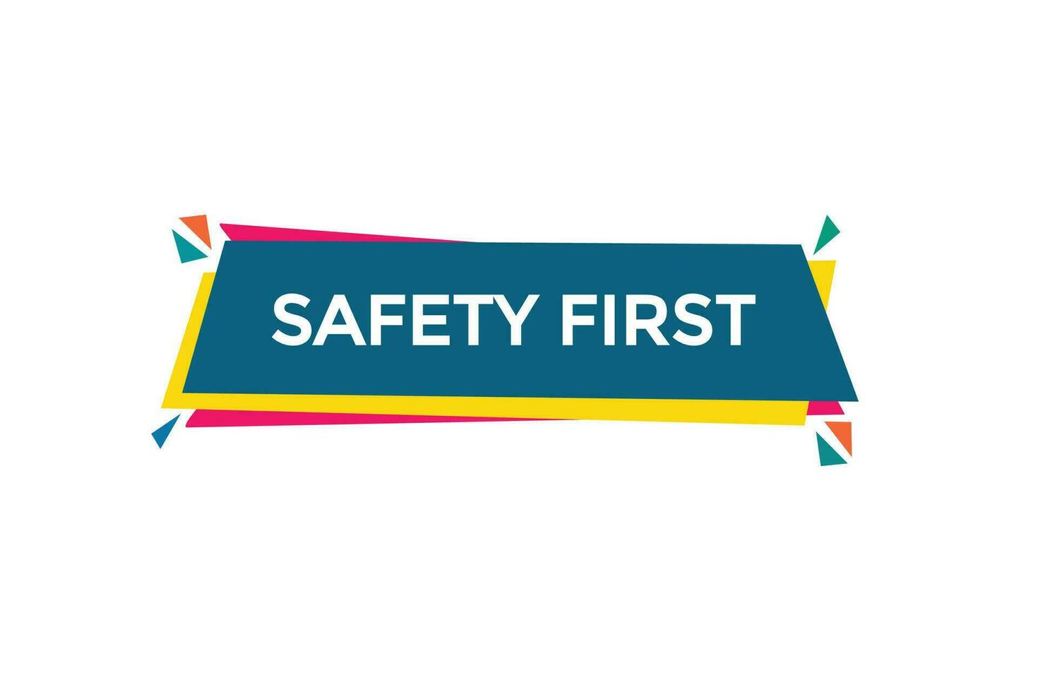 new website, click button safety first, level, sign, speech, bubble  banner, vector