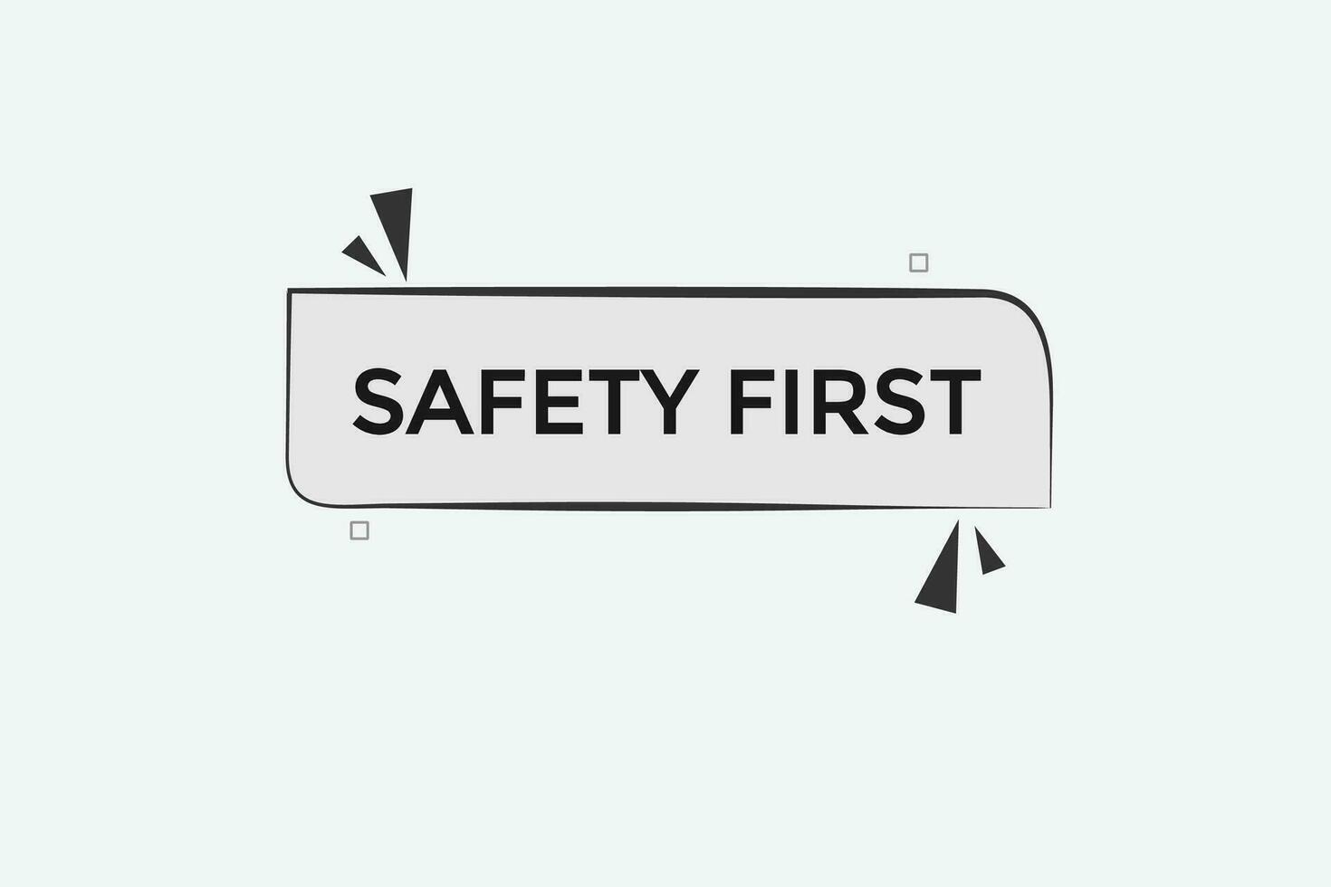 new website, click button safety first, level, sign, speech, bubble  banner, vector