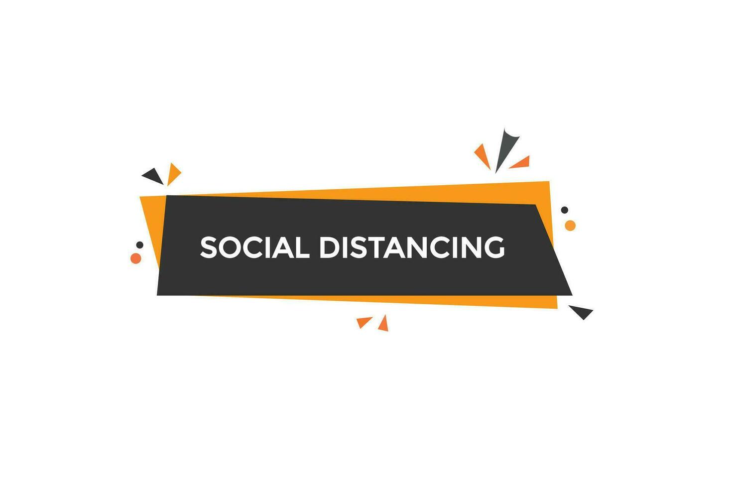 new website, click button social distancing, level, sign, speech, bubble  banner, vector