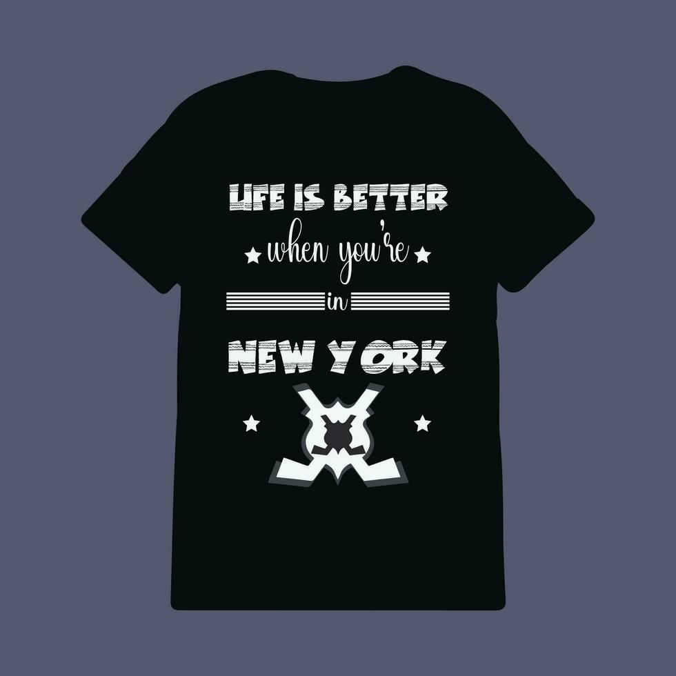 Life is better when you're in New York, New York t-shirt design, Slogan t-shirt print design vector
