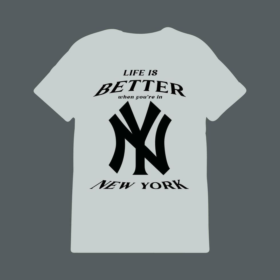Life is better when you're in New York, New York t-shirt design, Slogan t-shirt print design vector