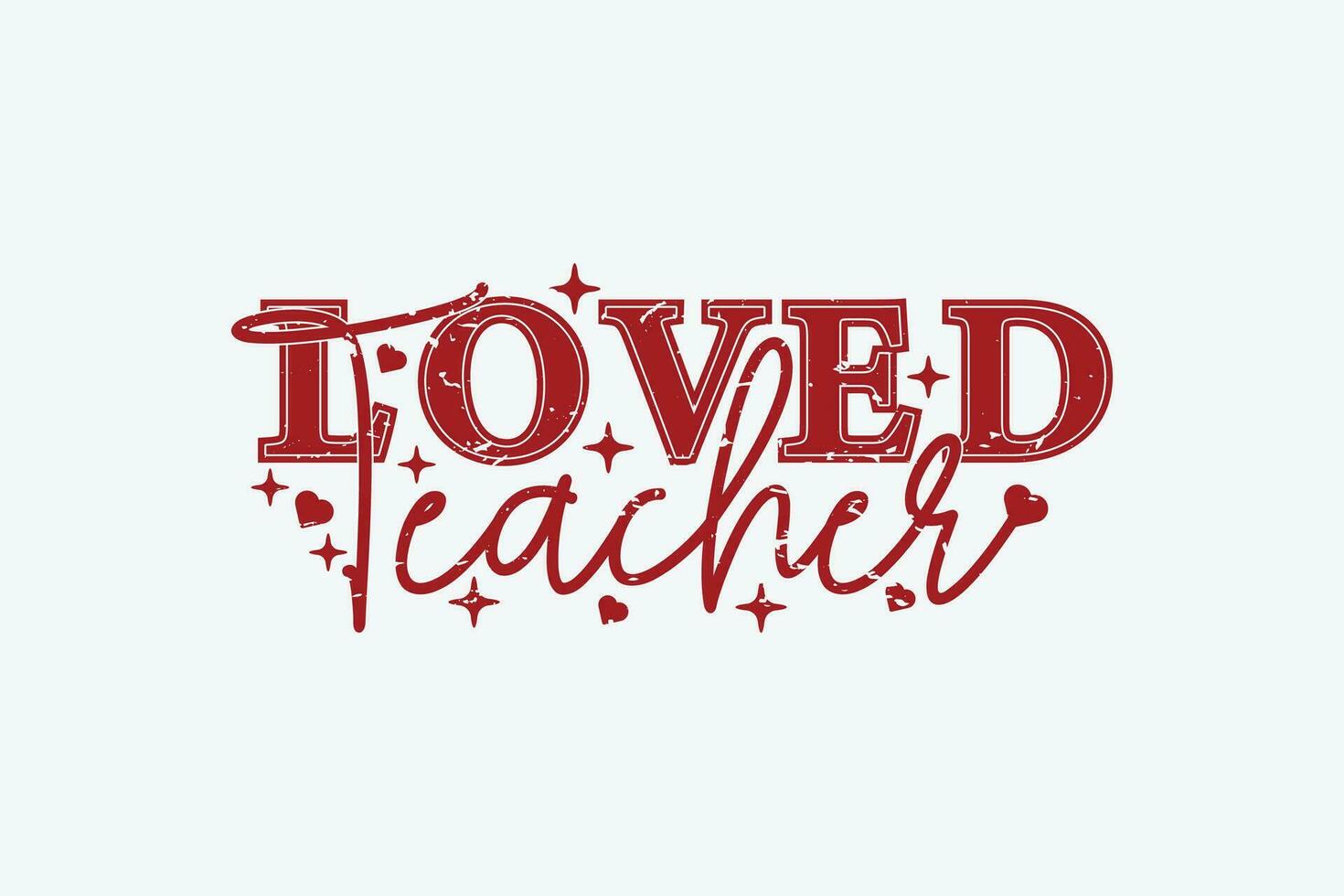 Loved Teacher Valentine Day EPS T-shirt Design. valentine's day mug EPS, Retro valentine's day EPS vector