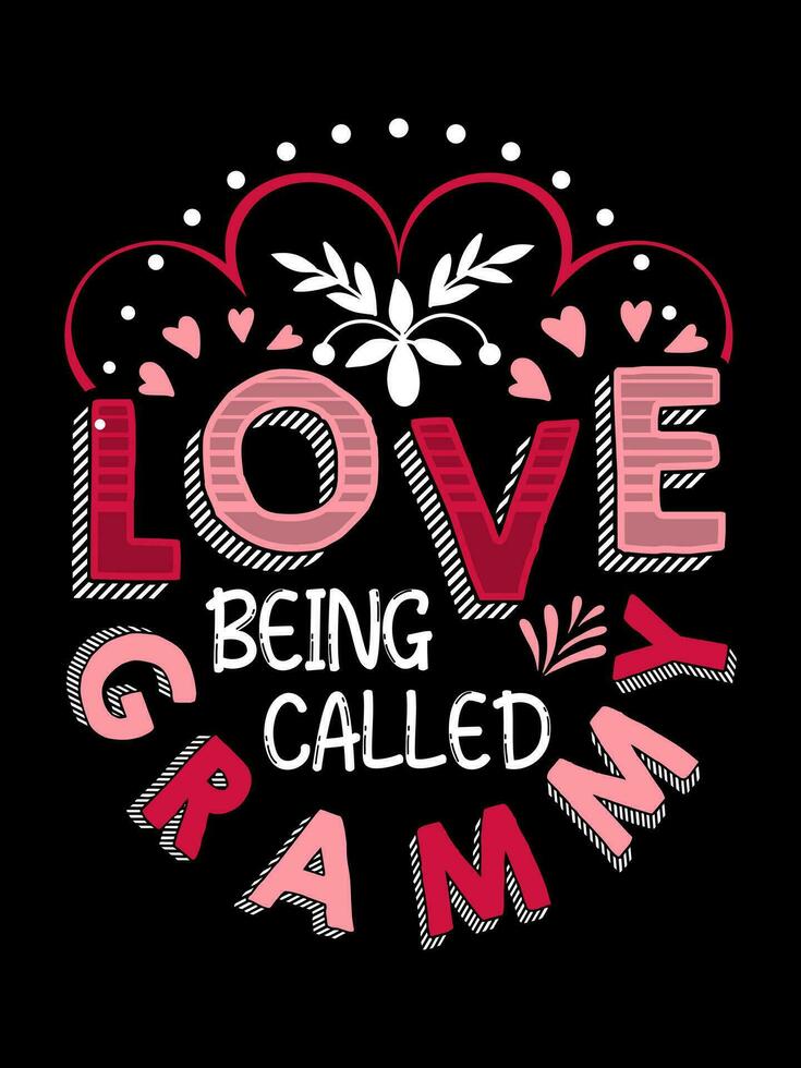 LOVE BEING CALLED GRAMMY Valentine's Day Lettering T-shirt Typography vector