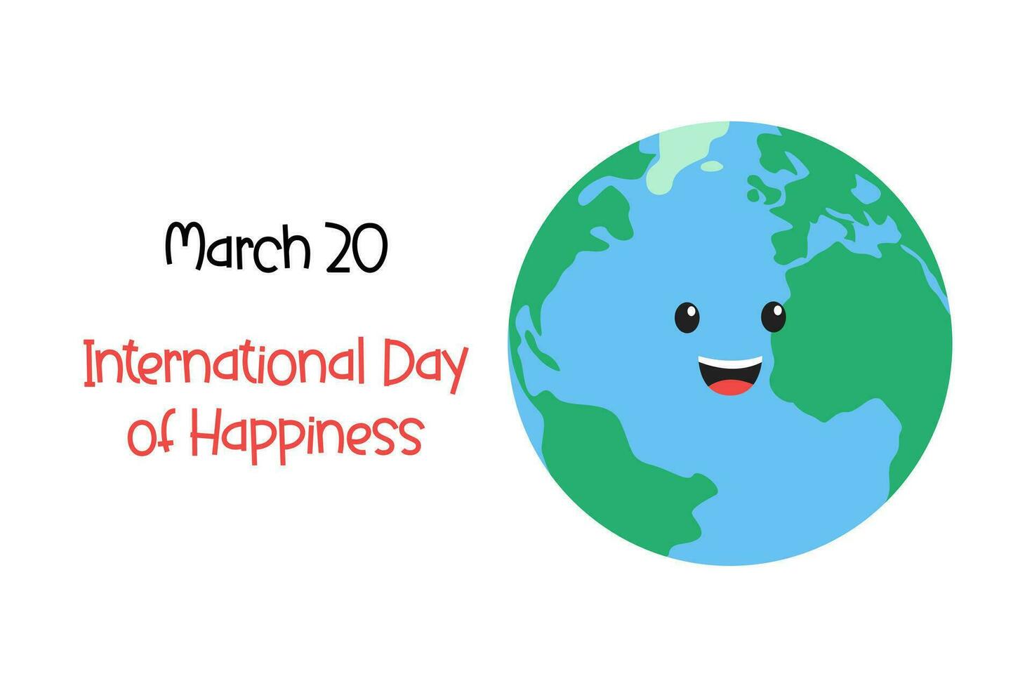 International Day of Happiness March 20 holiday poster. Cute cartoon smiling Earth planet on white background. vector