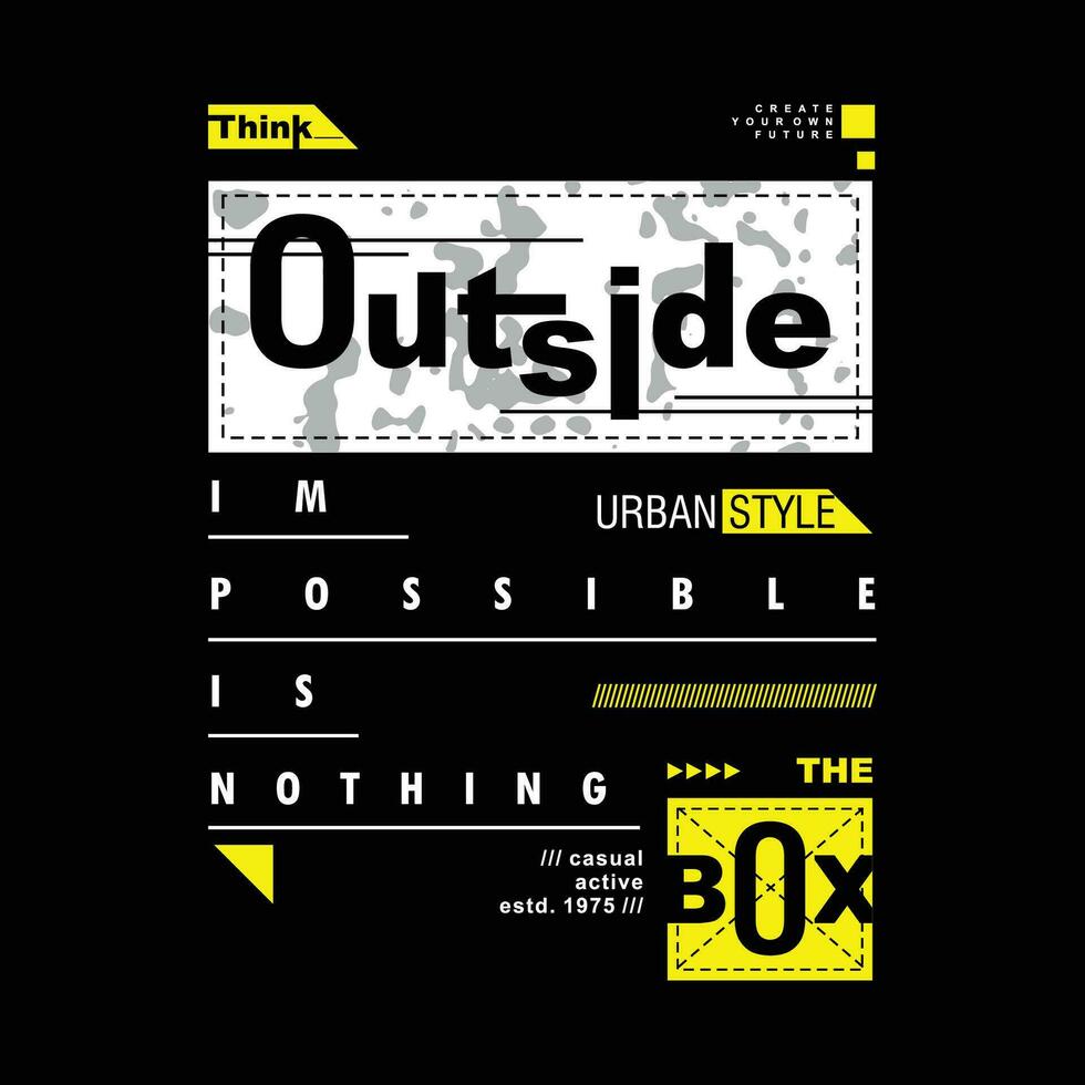 think outside the box graphic design, typography vector, illustration, for print t shirt, cool modern style vector