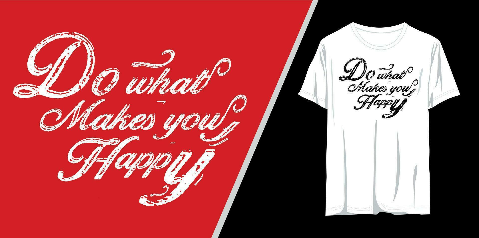 Do what makes you happy typography t shirt design. Motivational quote retro typography vector