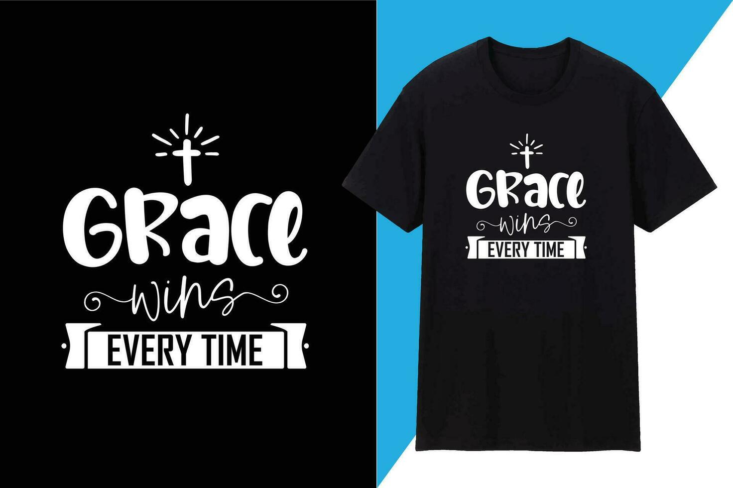 Grace Wins Every Time T Shirt Design vector