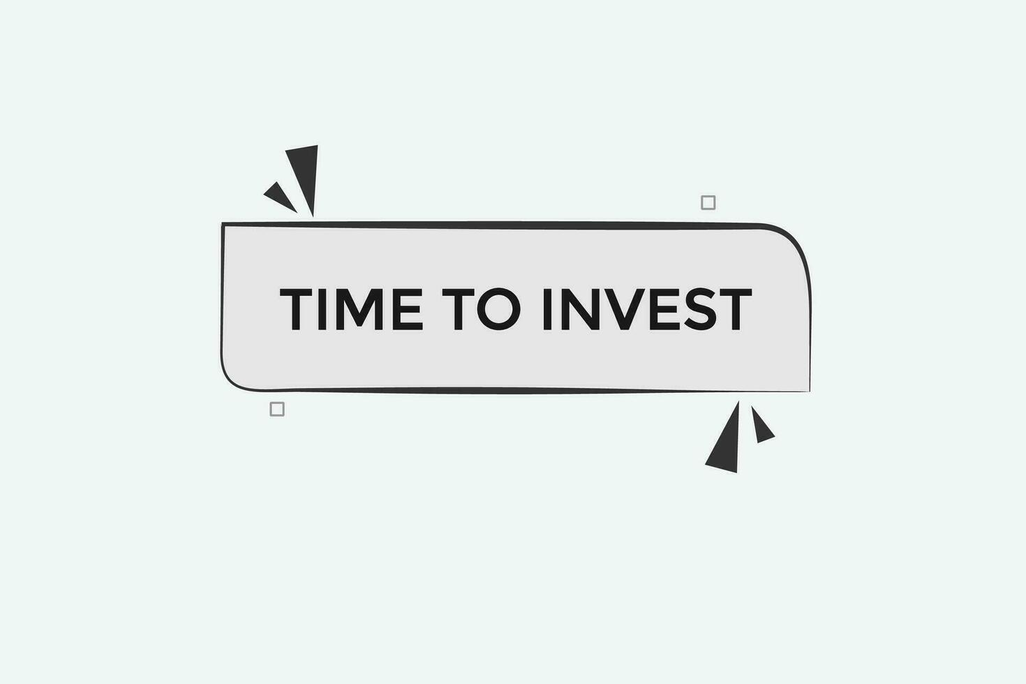 new website, click button time to invest, level, sign, speech, bubble  banner, vector