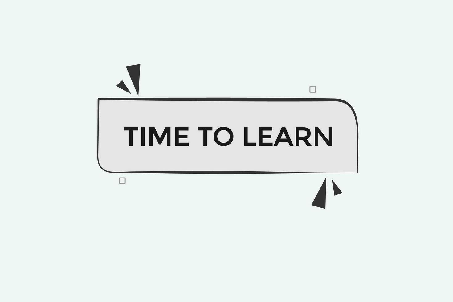 new website, click button time to learn, level, sign, speech, bubble  banner, vector