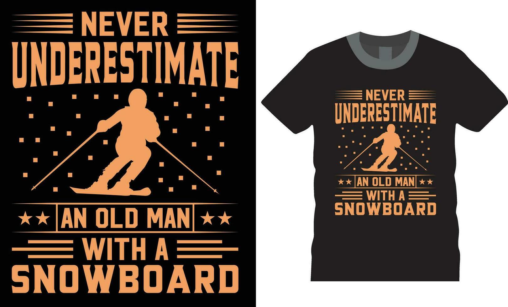 Never Underestimate An Old Man With A Snowboard T-Shirt Never Underestimate An Old Man With A Snowboard T-Shirt
