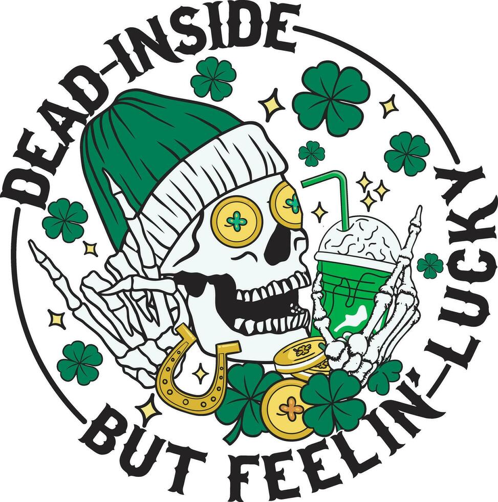 Dead Inside But Feelin' Lucky Skeleton St. Patrick's Day Coffee Design vector