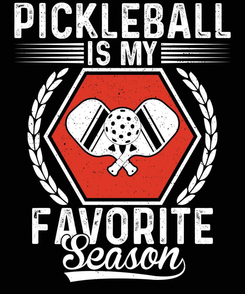 Pickleball is my favorite season t shirt design vector