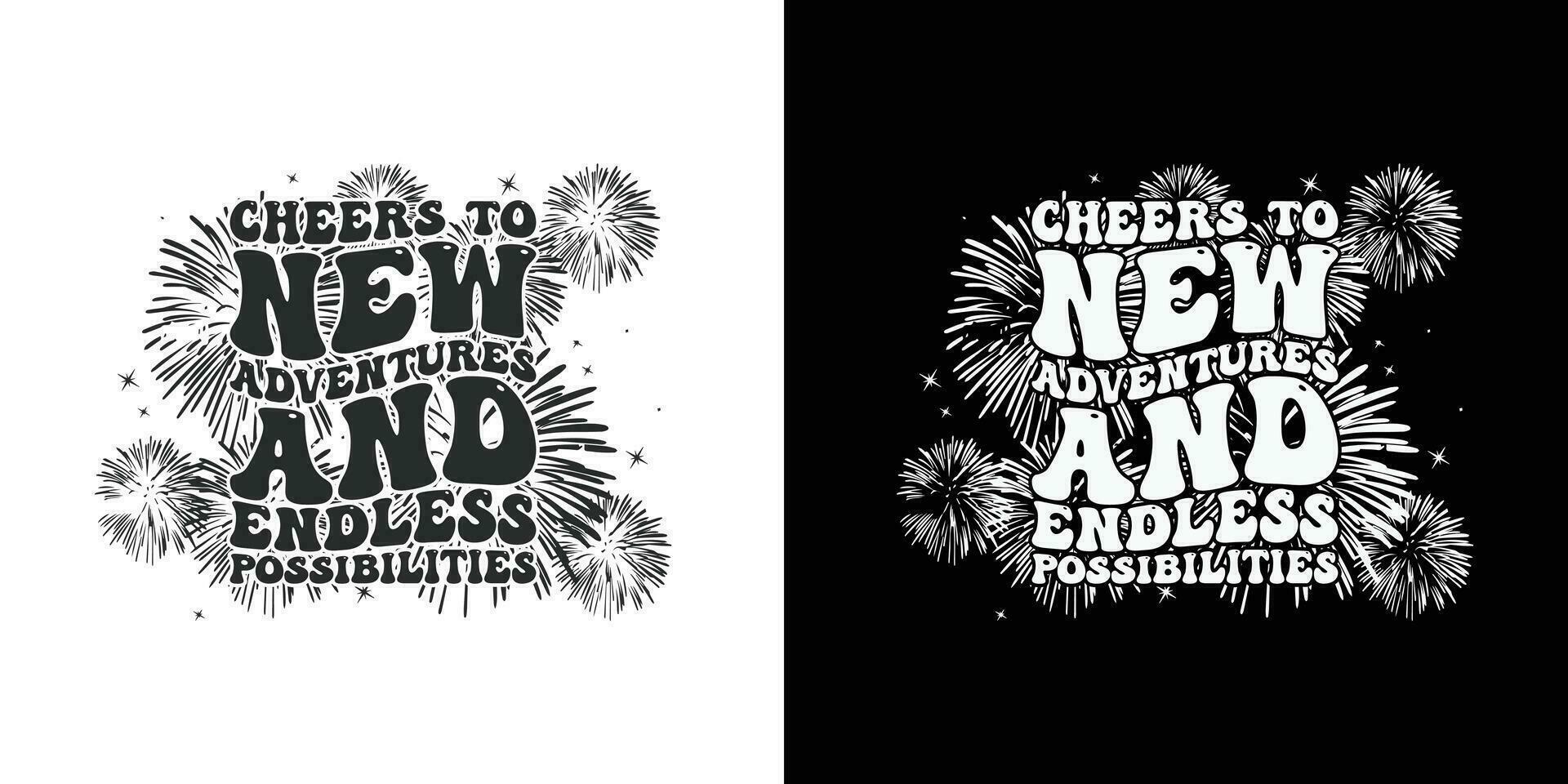 salud a nuevo aventuras y interminable posibilidades - tipografía Clásico gráfico contento nuevo año t camisa diseño. contento nuevo año 2024 t camisa diseño vector
