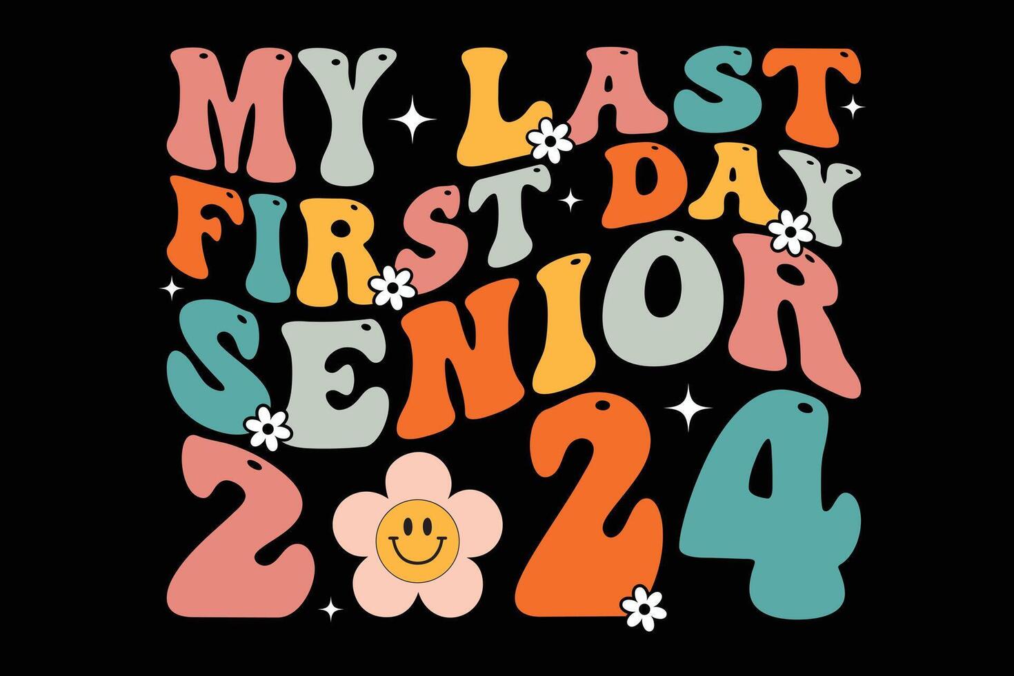 My Last First Day Senior 2024 Back To School Class of 2024 T-Shirt Design vector