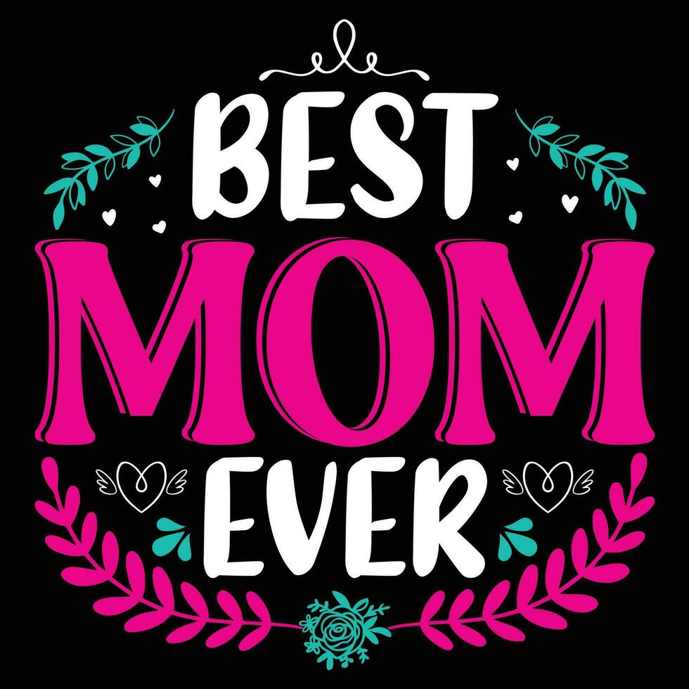 Best mom ever shirt print template vector