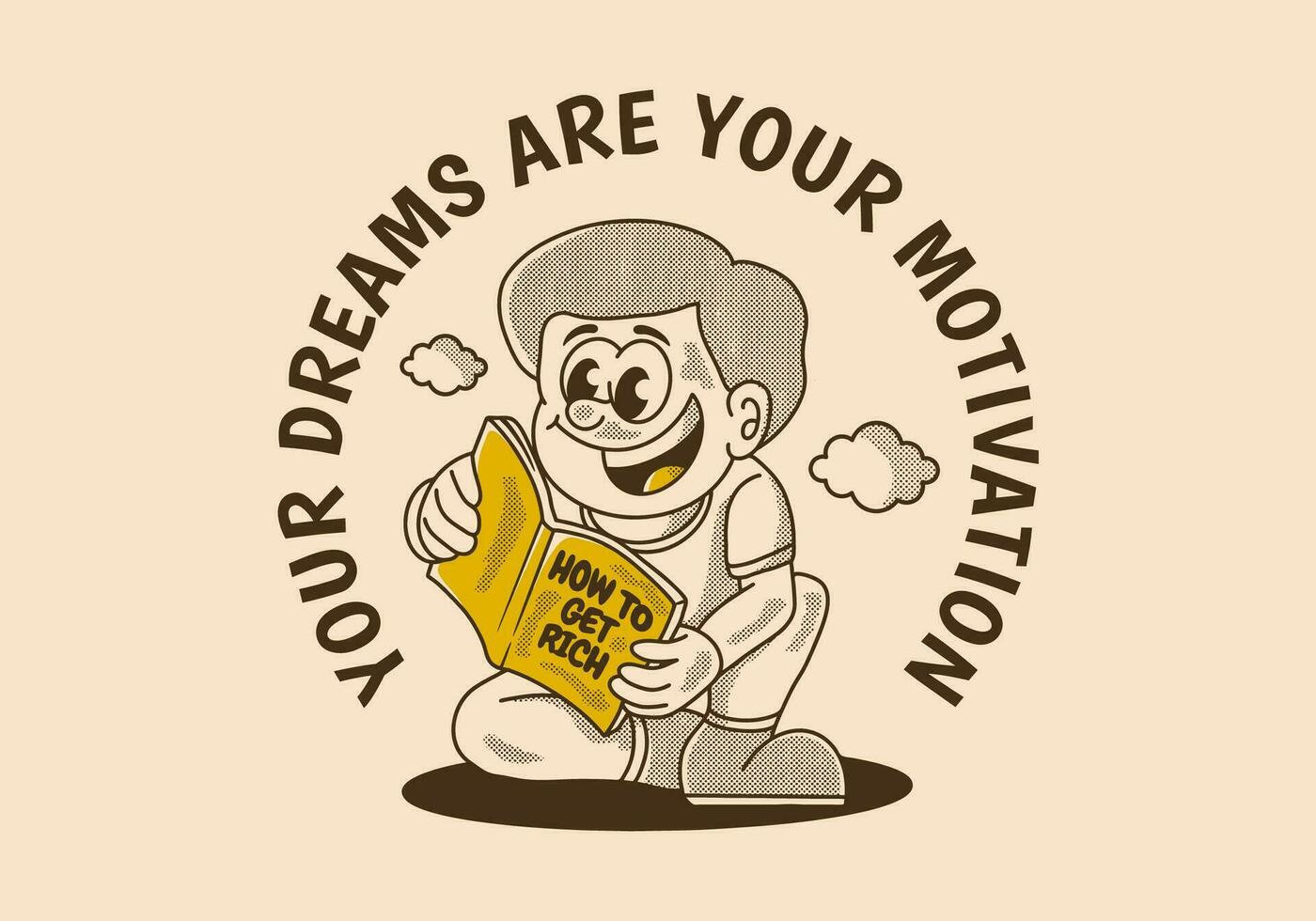 Your dream are your motivation. Vintage illustration of a boy reading a book vector