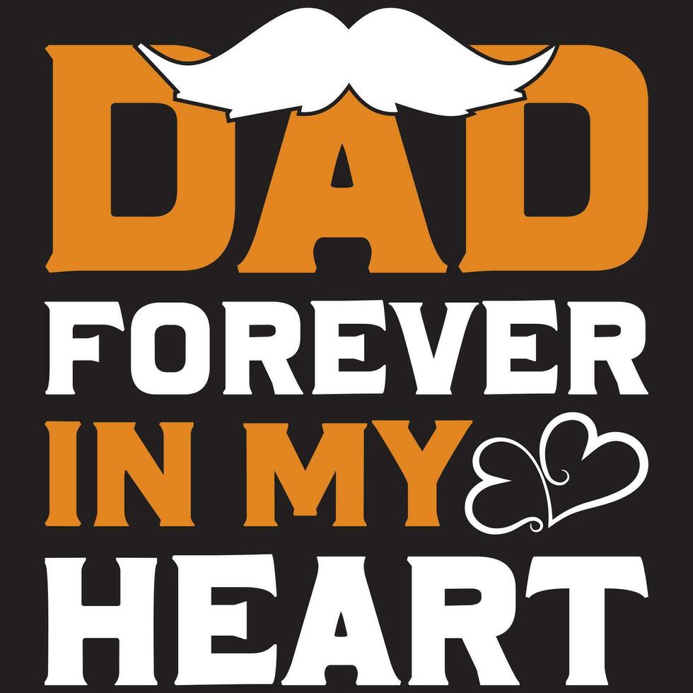 Dad Forever In My Heart, Dad Forever, Father's Day vector