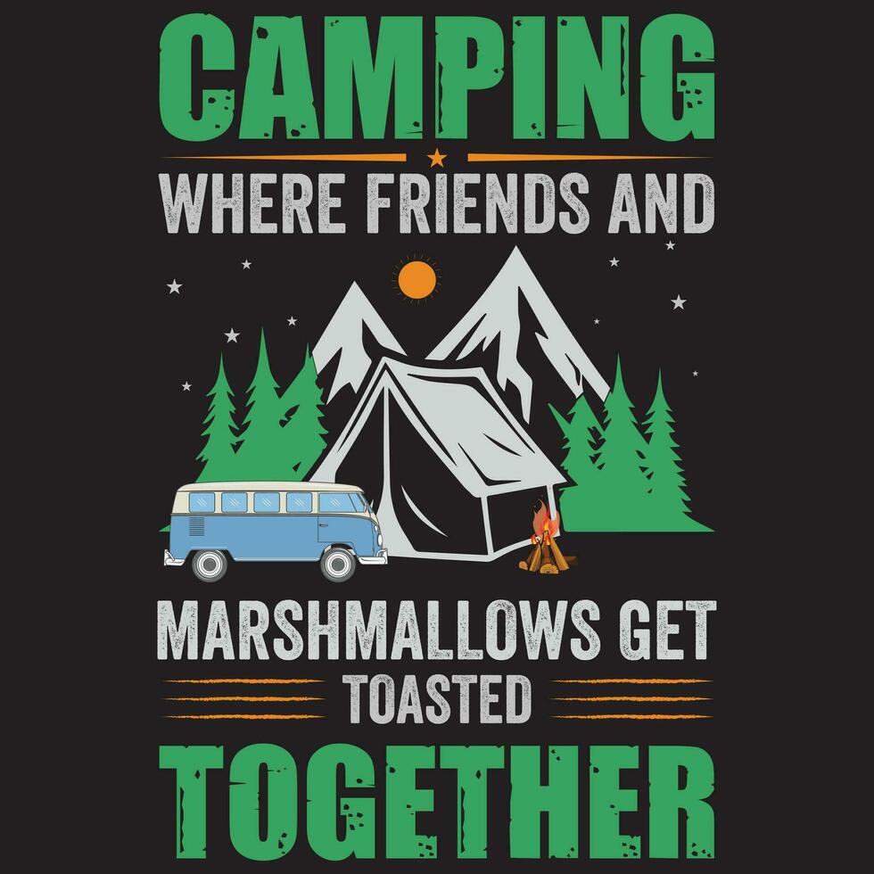 Camping Where Friends And Marshmallows Get Toasted Together, Camping Design, Mountain Design vector
