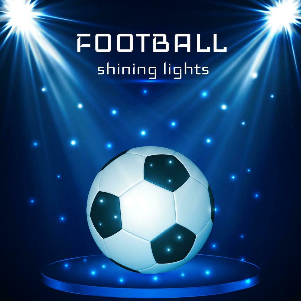 Football ball, soccer ball on blue background  in the light of searchlights. Vector illustration