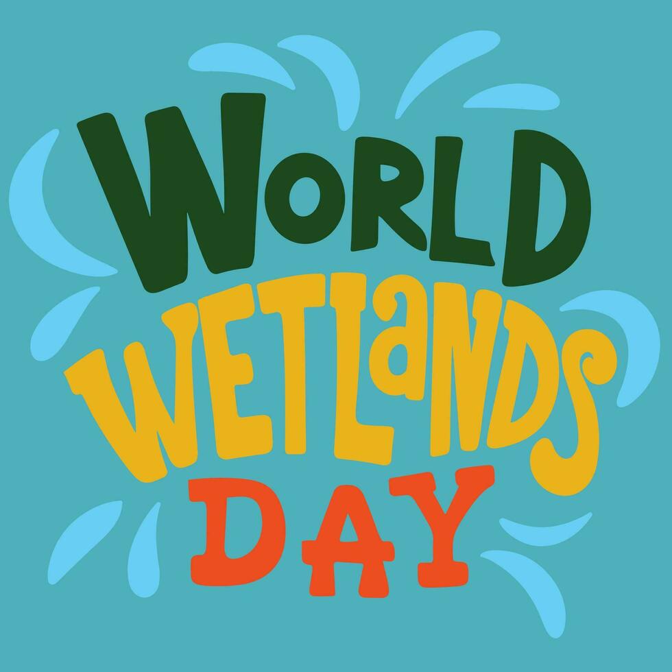 World Wetlands Day inscription. Handwriting text banner concept World Wetlands Day. Hand drawn vector art.