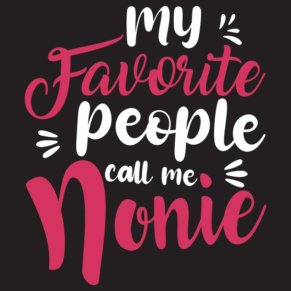 My Favorite People Call Me Nonie, Mather's Day, Mom Vector