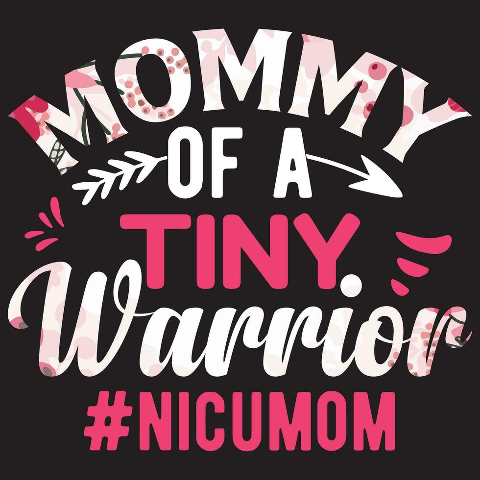 Mommy Of a Tiny Warrior Nicumom, Mom Design, Mather's Day vector