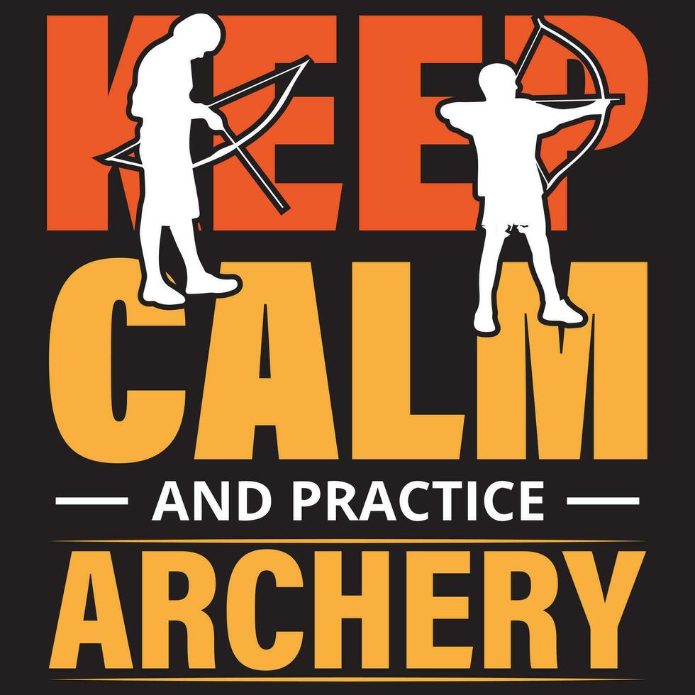 Keep Calm And Practice Archery, Archery Design, Archery Vector