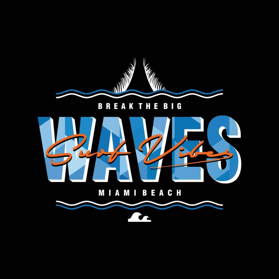 waves surf vibes typography vector, graphic design, fashion illustration, for casual style print t shirt vector
