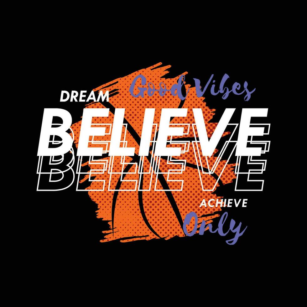 dream believe achieve graphic t shirt design, typography vector, illustration, casual style vector