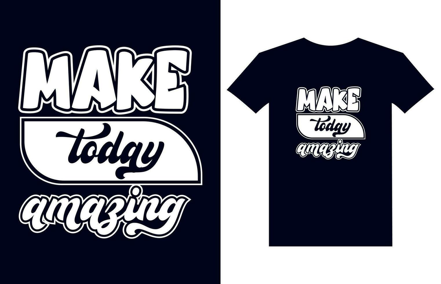 Make today amazing motivational quotes t shirt design l Modern quotes apparel design l Inspirational custom typography quotes vector