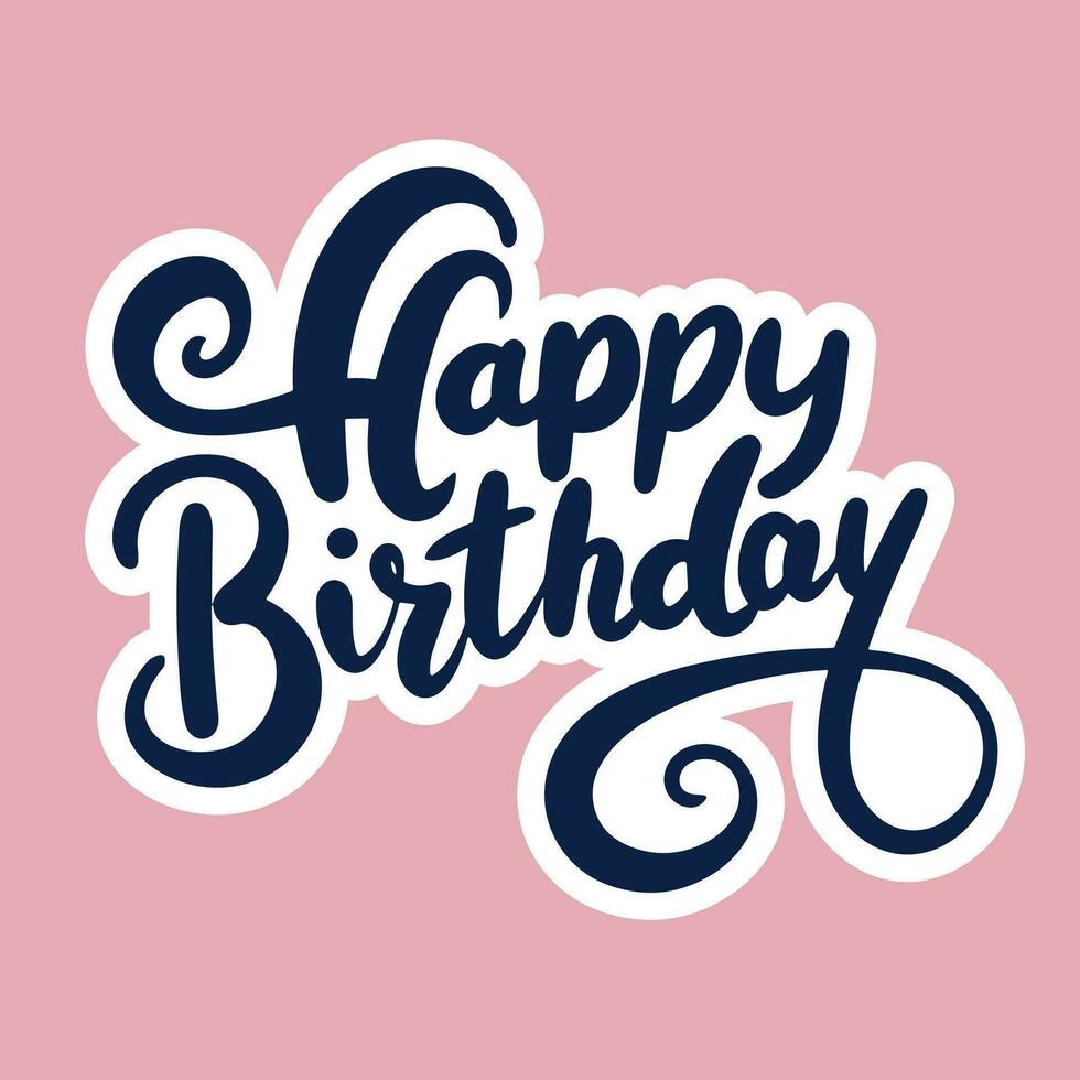 Happy Birthday handwriting inscription. Concept Happy Birthday text banner square composition. Hand drawn vector art.