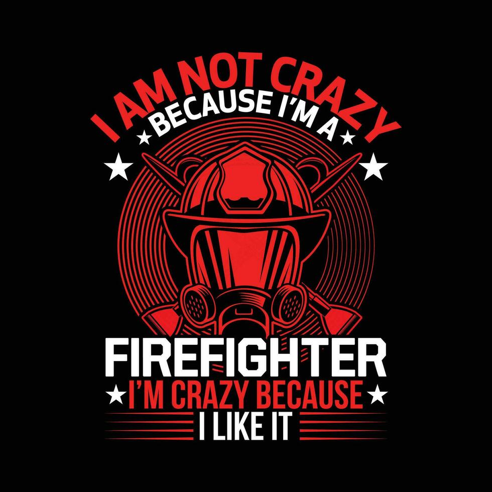 Firefighter t-shirt design, Firefighter vector, Firefighter gift, Firefighter tees design vector, Firefighter tees template for print, Firefighter graphic typography t shirt design vector