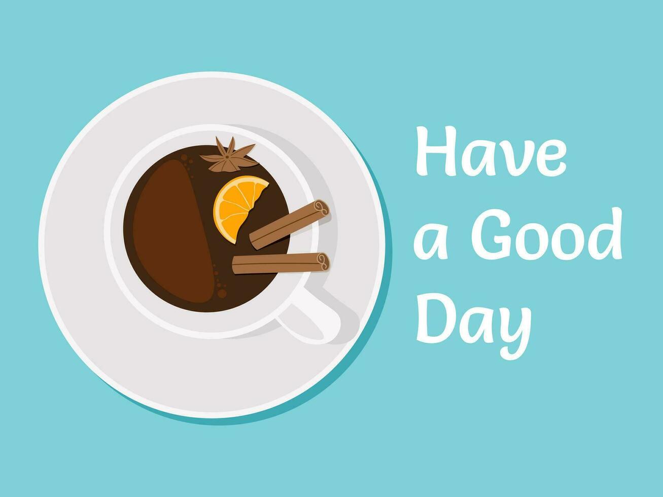 Wishing good day with mug of coffee. Hot drink in cup top view. card vector illustration