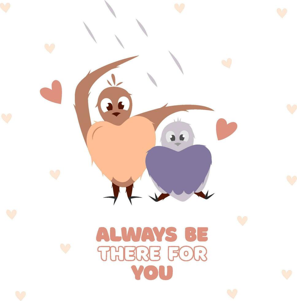 Hand draw two bird under the rain. Valentine's day poscard with lettering always be there for you. vector