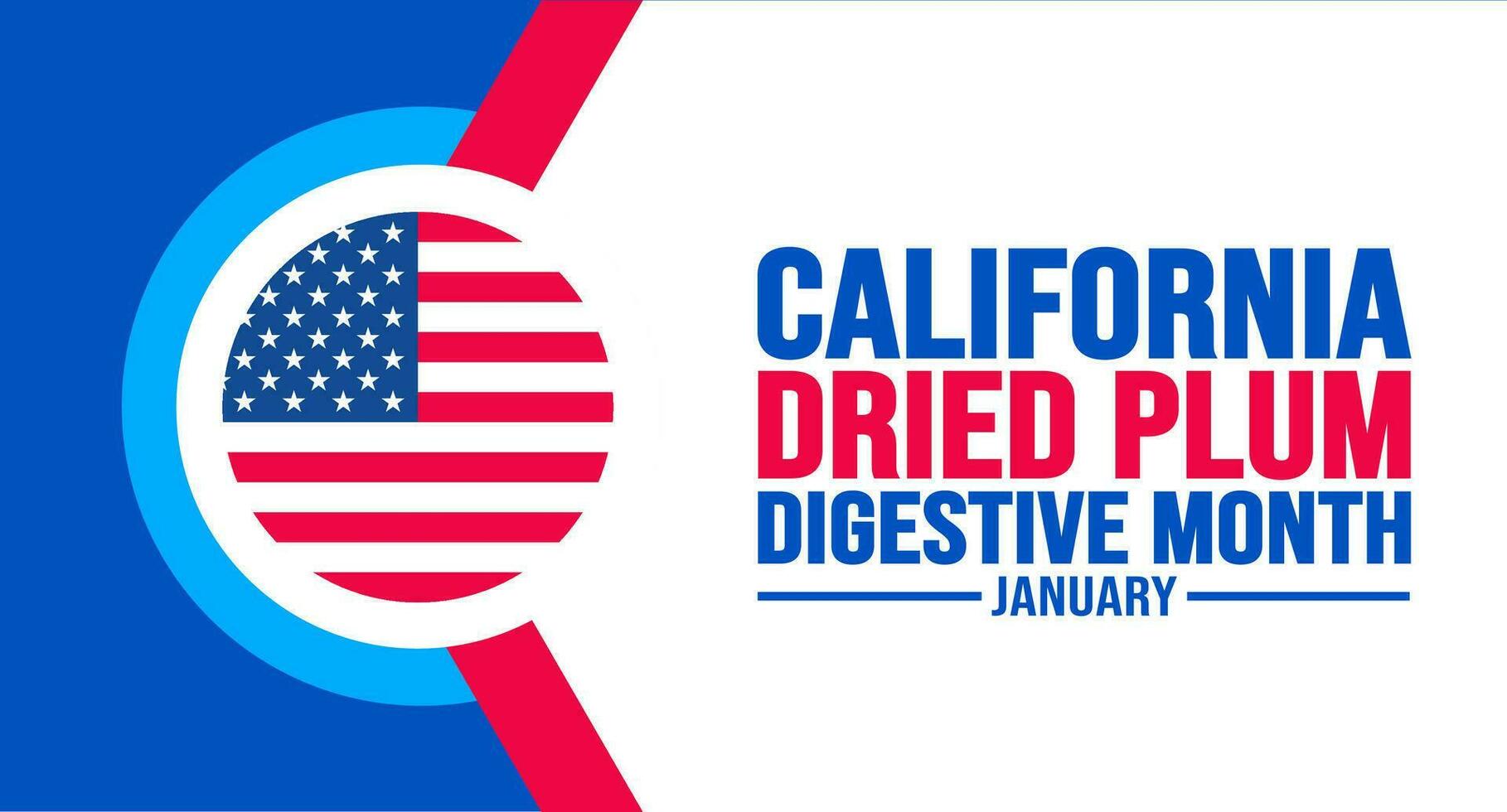 January is California Dried Plum Digestive Month background template. Holiday concept. background, banner, placard, card, and poster design template with text inscription and standard color. vector. vector