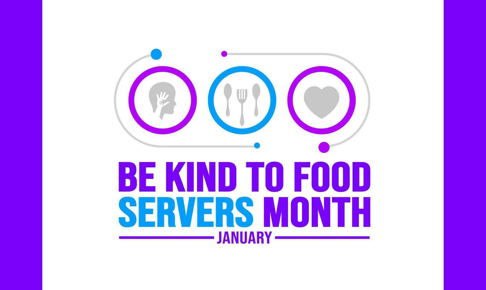 January is Be Kind To Food Servers Month background template. Holiday concept. background, banner, placard, card, and poster design template with text inscription and standard color. vector. vector