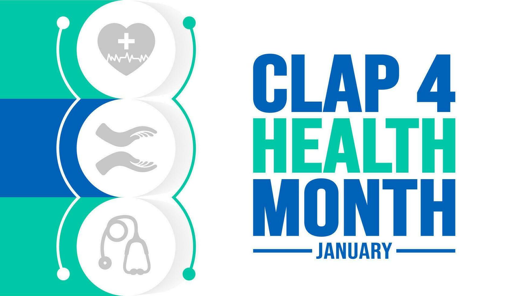 January is Clap 4 Health Month background template. Holiday concept. background, banner, placard, card, and poster design template with text inscription and standard color. vector illustration.