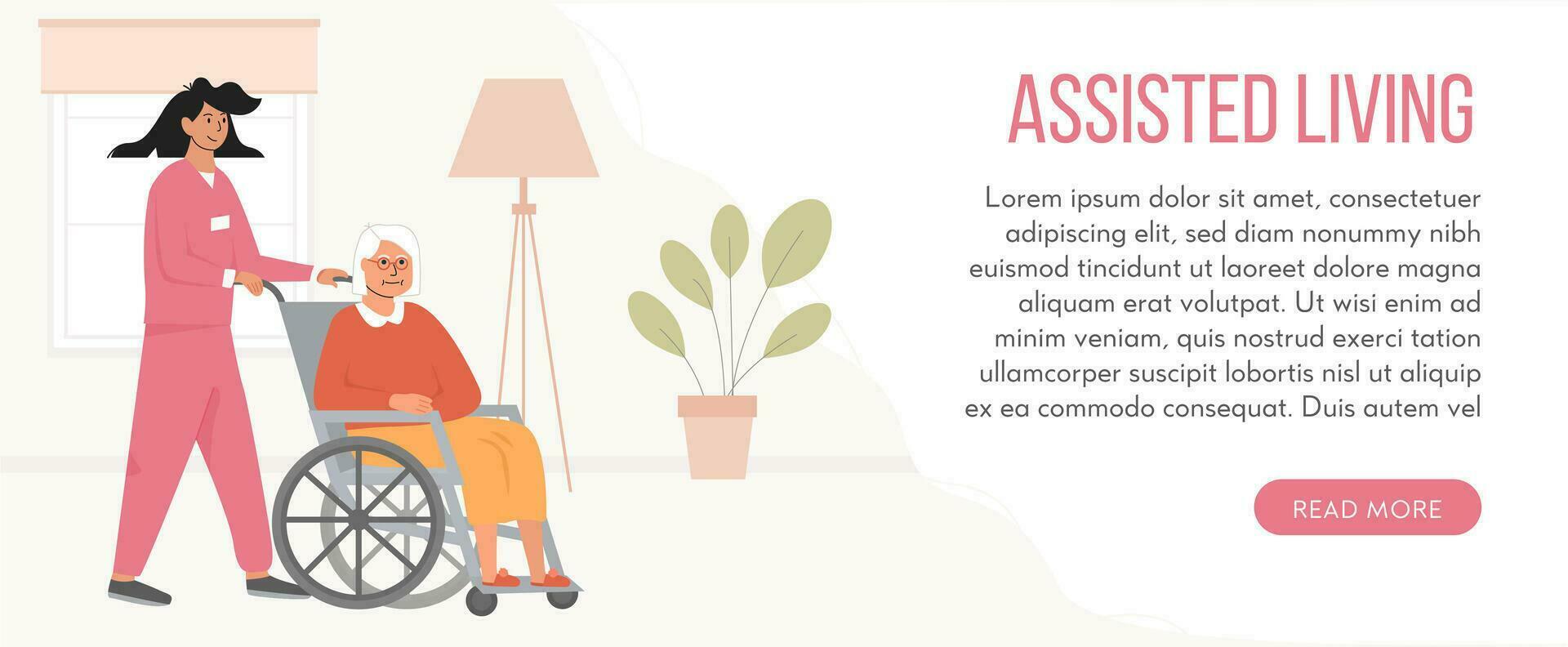 Banner for retirement home. Concept of assisted living. Residential care facility at nursing home. A nurse with elderly woman in wheelchair. Social worker, volunteer and patient. Vector illustration.